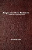 Judges and Their Audiences A Perspective on Judicial Behavior  9780691124933 Front Cover
