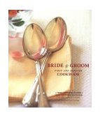 Bride and Groom First and Forever Cookbook  9780811834933 Front Cover