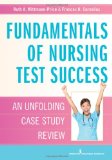 Fundamentals of Nursing Test Success An Unfolding Case Study Review 2012 9780826193933 Front Cover