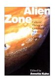Alien Zone Cultural Theory and Contemporary Science Fiction Cinema 1990 9780860919933 Front Cover