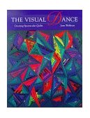 Visual Dance Creating Spectacular Quilts  9780914881933 Front Cover