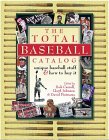 Total Baseball Catalog : Unique Baseball Stuff and How to Buy It 1998 9780965694933 Front Cover