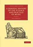 General History of the Science and Practice of Music 2011 9781108029933 Front Cover