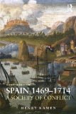 Spain, 1469-1714 A Society of Conflict