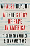 False Report A True Story of Rape in America  9781524759933 Front Cover