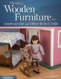 Making Wooden Furniture for American Girlï¿½ and Other 18-Inch Dolls, 3rd Edition  cover art