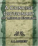 Concise Dictionary of Middle English 2006 9781594624933 Front Cover
