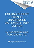 Collins Robert French Unabridged Dictionary, 10th Edition 10th 2018 9780062886934 Front Cover