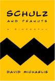 Schulz and Peanuts A Biography  9780066213934 Front Cover