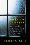 Chasing Daylight: How My Forthcoming Death Transformed My Life  cover art