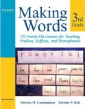 Making Words Third Grade 70 Hands-On Lessons for Teaching Prefixes, Suffixes, and Homophones