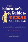 Educator's Guide to Texas School Law Seventh Edition 7th 9780292722934 Front Cover