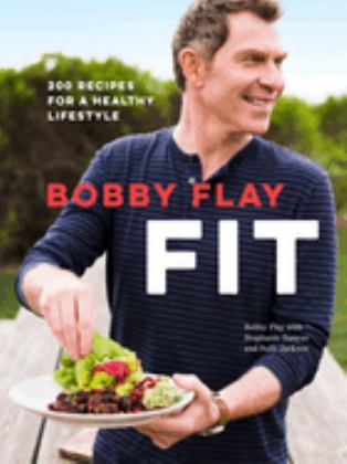 Bobby Flay Fit: 200 Recipes for a Healthy Lifestyle  9780385345934 Front Cover