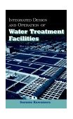 Integrated Design and Operation of Water Treatment Facilities 2nd 9780471350934 Front Cover