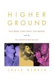 Higher Ground Stevie Wonder, Aretha Franklin, Curtis Mayfield, and the Rise and Fall of American Soul 2004 9780609609934 Front Cover