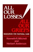 All Our Losses, All Our Griefs Resources for Pastoral Care cover art