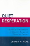 Quiet Desperation The Effects of Competition in School on Abused and Neglected Children 2008 9780761839934 Front Cover