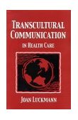 Transcultural Communication in Health Care 1999 9780766805934 Front Cover