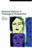 Personal Identity in Theological Perspective 2006 9780802828934 Front Cover