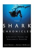 Shark Chronicles A Scientist Tracks the Consummate Predator 2002 9780805070934 Front Cover