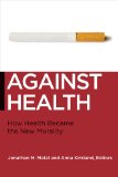 Against Health How Health Became the New Morality cover art