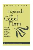 In Search of Good Form Gestalt Therapy with Couples and Families