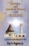Dialogue and Interfaith Witness with Muslims 2007 9780979601934 Front Cover