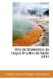 Arte de Grammatica Da Lingua Brazilica Da Naï¿½ï¿½o Kiriri 2009 9781110717934 Front Cover