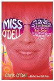 Miss O'Dell My Hard Days and Long Nights with the Beatles, the Stones, Bob Dylan, Eric Clapton, and the Women They Loved  9781416590934 Front Cover