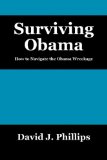 Surviving Obam How to Navigate the Obama Wreckage 2009 9781432752934 Front Cover