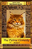 Feline Comedy by Mozot Giving Voice to Nature, Who Has None 2013 9781490367934 Front Cover