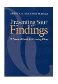 Presenting Your Findings A Practical Guide for Creating Tables  9781557985934 Front Cover