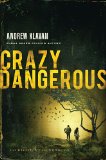 Crazy Dangerous 2012 9781595547934 Front Cover