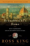 Brunelleschi&#39;s Dome How a Renaissance Genius Reinvented Architecture