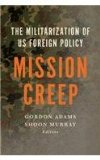 Mission Creep The Militarization of US Foreign Policy  9781626160934 Front Cover