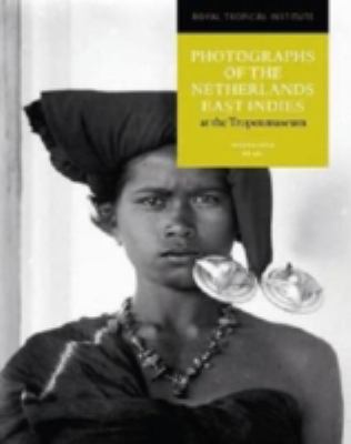 Photographs of the Netherlands East Indies at the Tropenmuseum  9789460221934 Front Cover