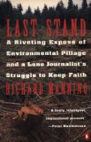 Last Stand A Riveting ExposÃ© of Environmental Pillage and a Lone Journalist's Struggle to Keep Faith 1992 9780140172935 Front Cover