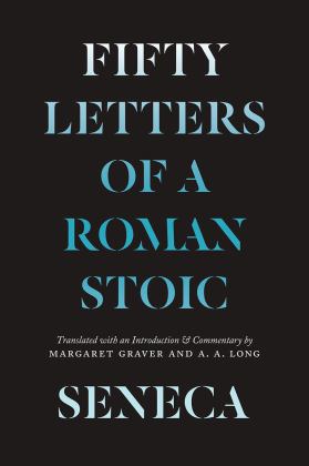 Seneca Fifty Letters of a Roman Stoic  9780226782935 Front Cover