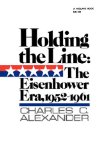 Holding the Line The Eisenhower Era, 1952-1961 5th 1976 9780253201935 Front Cover