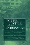 Power, Justice, and the Environment A Critical Appraisal of the Environmental Justice Movement cover art