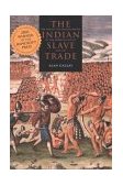 Indian Slave Trade The Rise of the English Empire in the American South, 1670-1717