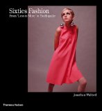 Sixties Fashion From Less Is More to Youthquake 2013 9780500516935 Front Cover