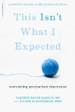 This Isn't What I Expected Overcoming Postpartum Depression 2nd 9780738216935 Front Cover