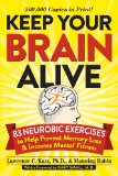 Keep Your Brain Alive 83 Neurobic Exercises to Help Prevent Memory Loss and Increase Mental Fitness  9780761168935 Front Cover