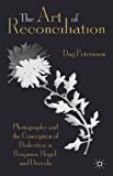 Art of Reconciliation Photography and the Conception of Dialectics in Benjamin, Hegel, and Derrida 2013 9781137029935 Front Cover
