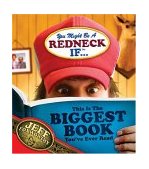 You Might Be a Redneck If ... This Is the Biggest Book You've Ever Read 2004 9781401601935 Front Cover