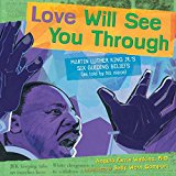 Love Will See You Through Martin Luther King Jr. 's Six Guiding Beliefs (as Told by His Niece) 2014 9781416986935 Front Cover