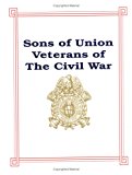Sons of Union Veterans of the Civil War 1996 9781563112935 Front Cover