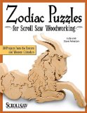 Zodiac Puzzles for Scroll Saw Woodworking 30 Projects from the Eastern and Western Calendars 2009 9781565233935 Front Cover