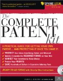 Complete Patent Kit A Practical Guide for Getting Your Own Patent... and Protecting it Once You Have It 2nd 2009 9781572486935 Front Cover